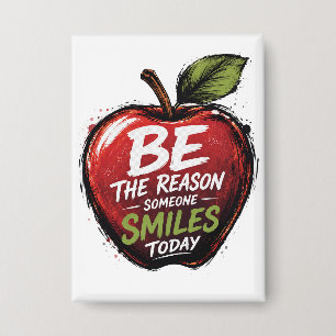 Badge Soyez la raison du sourire de quelqu'un aujourd'hu