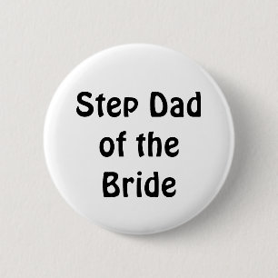 Badge - Step Dad of the Bride 2 Inch Round Button