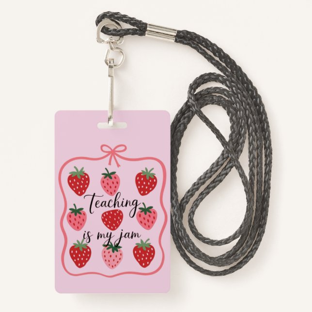Badge Strawberry Lover Teacher Teaching is My Jam  (Devant avec lanière)