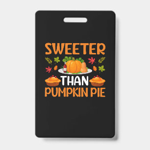 Badge Thanksgiving plus doux que le gâteau Citrouille