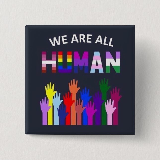 Badge - We Are All Human 2 Inch Square Button (Front)