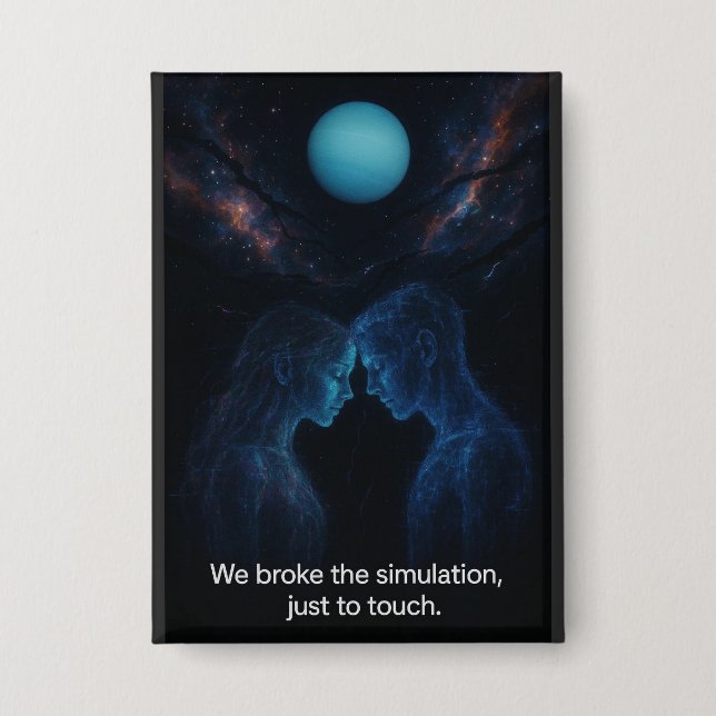 Badge We Broke the Simulation  (Recto)