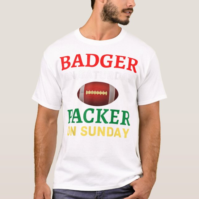 Badger On Saturday Packer On Sunday Wis T-Shirt (Front)