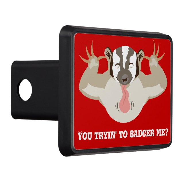 Badgering Badger_You tryin' to badger me? Trailer Hitch Cover (Right)