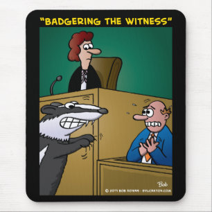 "Badgering The Witness" Mouse Pad