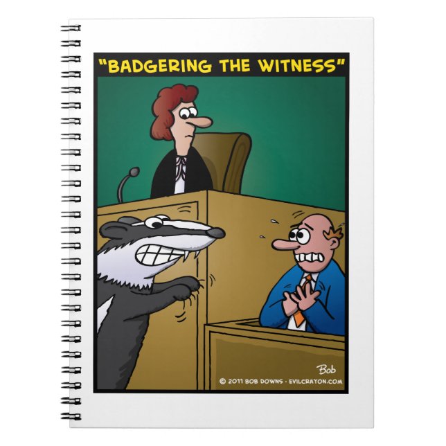 "Badgering The Witness" Notebook (Front)