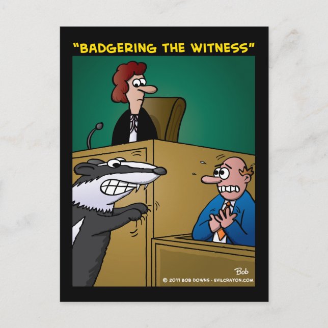 "Badgering The Witness" Postcard (Front)