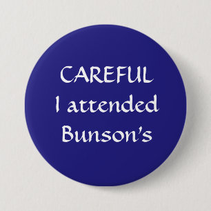 Badges Avec Agrafe Attention, j'ai assisté à Bunson