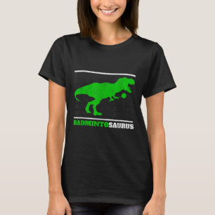 Badminto Saurus Rex Birdie Shuttle Dino Badminton  T-Shirt