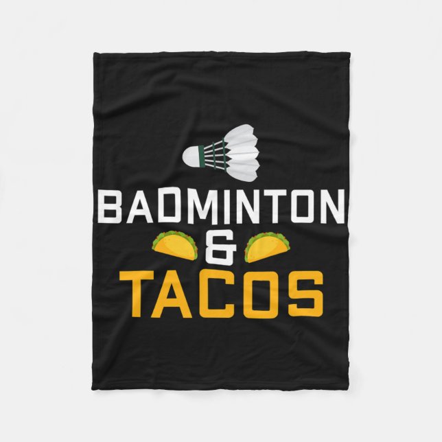 Badminton And Tacos Lover Badminton  Fleece Blanket (Front)
