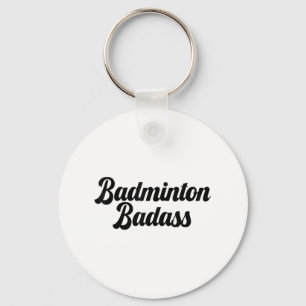 Badminton Bad Badminton Player Funny Novelty Sport Keychain