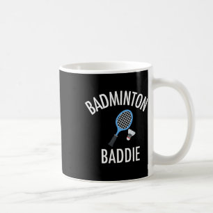 Badminton Baddie High School Sports Funny Gift Shi Coffee Mug