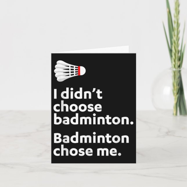 Badminton Badminton Chose Me  Card (Front)