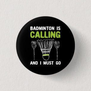 Badminton - Badminton Is Calling 1 Inch Round Button