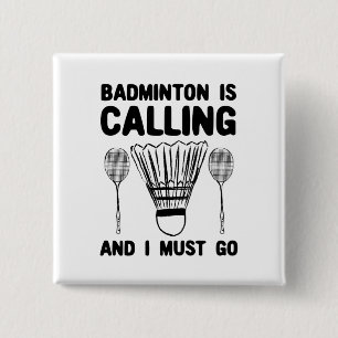 Badminton - Badminton Is Calling 2 Inch Square Button