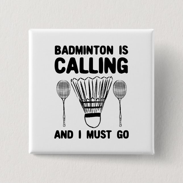 Badminton - Badminton Is Calling 2 Inch Square Button (Front)
