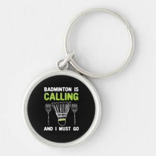 Badminton - Badminton Is Calling Keychain