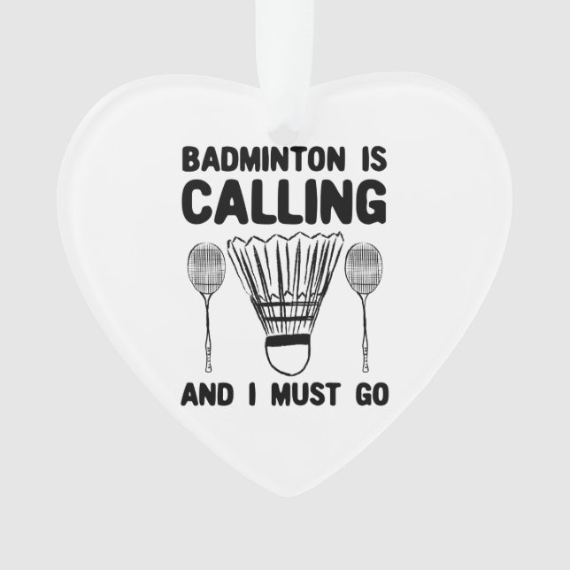 Badminton - Badminton Is Calling Ornament (Front)