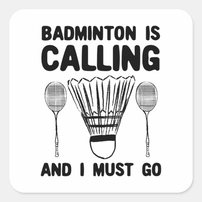 Badminton - Badminton Is Calling Square Sticker (Front)