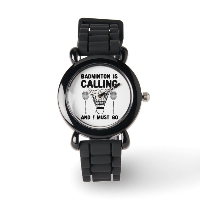 Badminton - Badminton Is Calling Watch (Front)