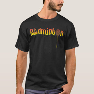 Badminton   Birdie Shuttlecock Athletes Sports   T-Shirt