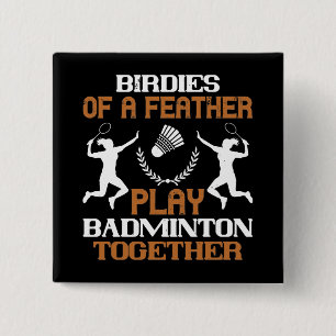 Badminton - Birdies of a feather 2 Inch Square Button