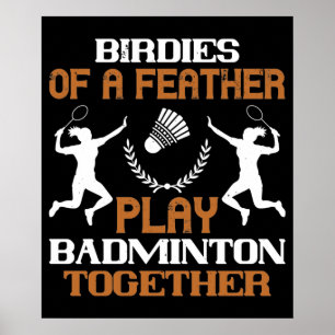 Badminton - Birdies of a feather Poster