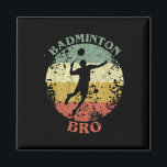 Badminton Bro Distressed Vintage Badminton Brother Magnet<br><div class="desc">Badminton Bro Distressed Vintage Badminton Brother</div>
