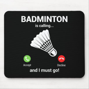 Badminton Calling Badminton Lover Funny Badminton Mouse Pad