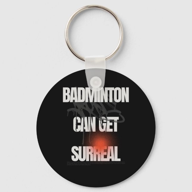 Badminton Can Get Surreal Racket Shuttle Game  Keychain (Front)