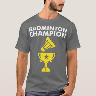 Badminton Champion Birdie  T-Shirt