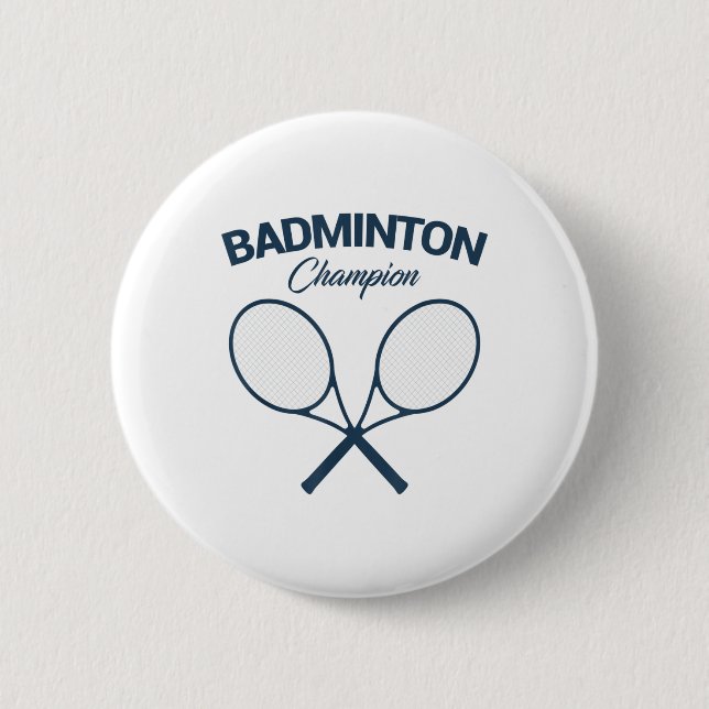 Badminton Champion I Racket I Shuttle I Badminton  2 Inch Round Button (Front)