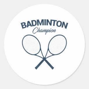 Badminton Champion I Racket I Shuttle I Badminton  Classic Round Sticker