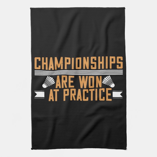 Badminton -Championships won at practice Kitchen Towel (Vertical)