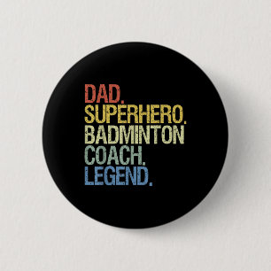 Badminton Coach Dad 2 Inch Round Button