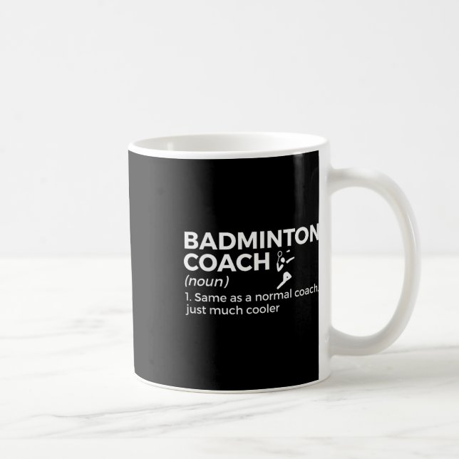 Badminton Coach Definition Funny Badminton  Coffee Mug (Right)