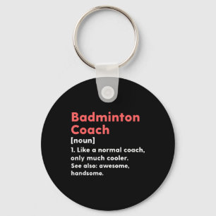 Badminton Coach Definition Funny Trainer Gift Pres Keychain