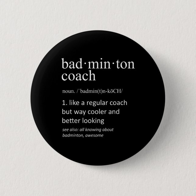 Badminton Coach Definition Sports Funny Trainer  2 Inch Round Button (Front)