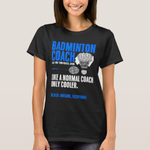 Badminton Coach Racket Shuttle Hobby Badminton Pla T-Shirt