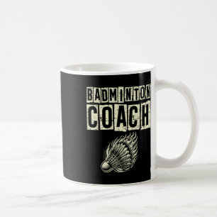 Badminton Coach Shuttle Racket  Coffee Mug