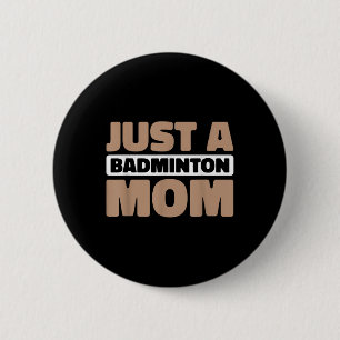 Badminton Court - Player Shuttle Just A Badminton  2 Inch Round Button