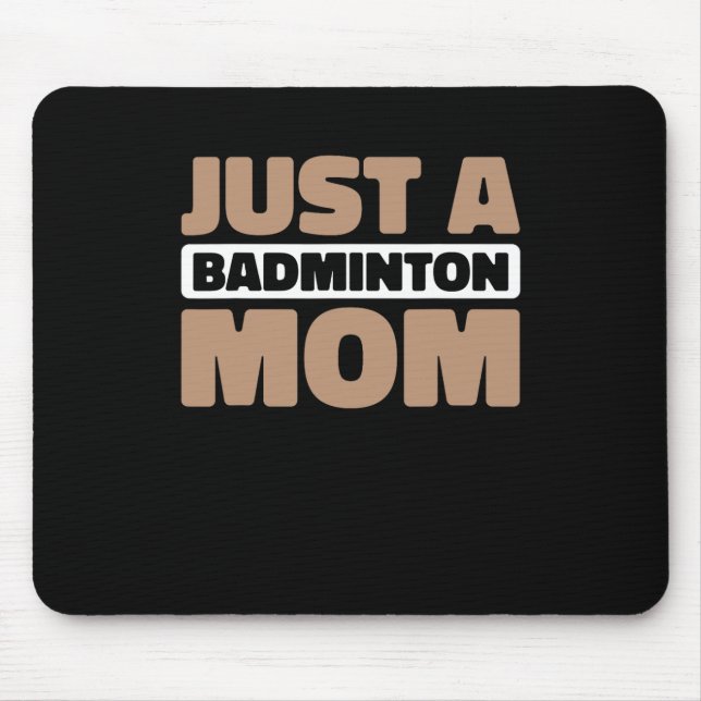 Badminton Court - Player Shuttle Just A Badminton  Mouse Pad (Front)