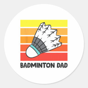 Badminton Dad Funny Badminton Father 1 Classic Round Sticker