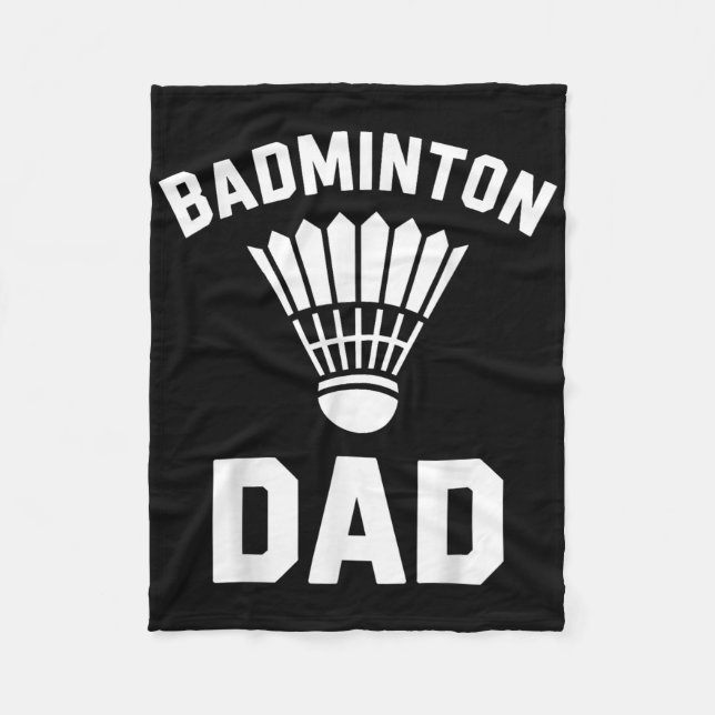 Badminton Dad Shuttle Funny Badminton  Fleece Blanket (Front)