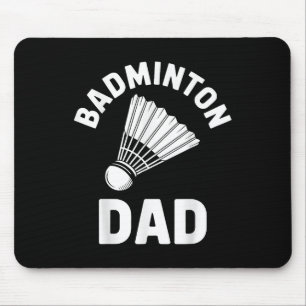 Badminton Dad Shuttle Funny Badminton Mouse Pad