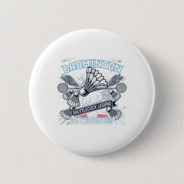 Badminton Dad Shuttle Legend Funny Sports Design  2 Inch Round Button (Front)