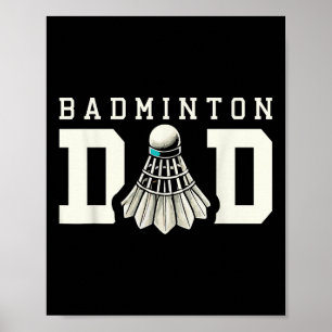 Badminton Dad Shuttle Sports Fan  Poster