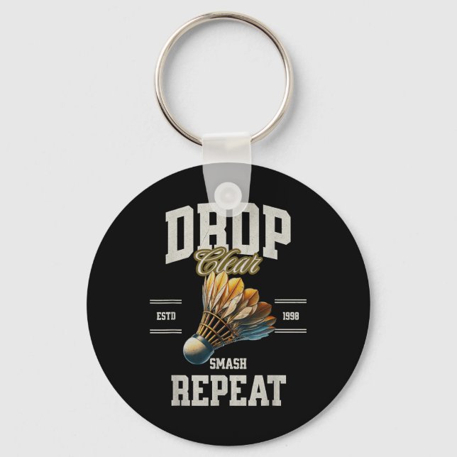 Badminton Drop Clear Smash Repeat Shuttle  Keychain (Front)