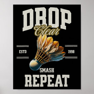Badminton Drop Clear Smash Repeat Shuttle Poster
