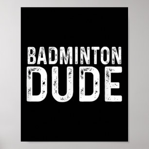 Badminton Dude Distressed Sports Racket Poster